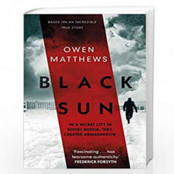 Black Sun: Based on a true story, the critically acclaimed Soviet thriller by Matthews, Owen Book-9781787631830