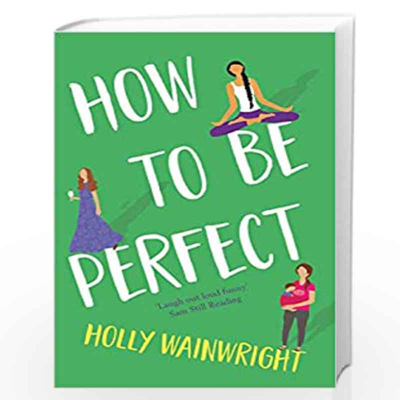 How To Be Perfect by Holly Wainwright Book-9781789550559