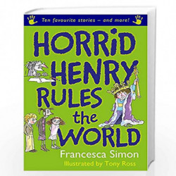 Horrid Henry Rules the World: Ten Favourite Stories - and more! by NA Book-9781842556122
