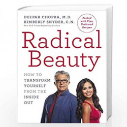 Radical Beauty: How to transform yourself from the inside out by Chopra, Deepak,Snyder, Kimberly Book-9781846046537