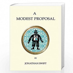 A Modest Proposal and Other Writings (Quirky Classics) by Jonathan Swift Book-9781847497475