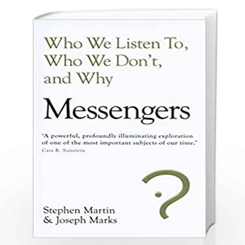 Messengers: Who We Listen To, Who We Don't, And Why by Martin, Stephen, Marks, Joseph Book-9781847942364