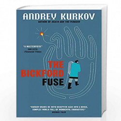 The Bickford Fuse by Kurkov, Andrey Book-9781848666061