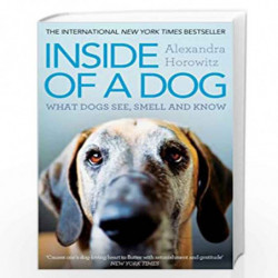 Inside of a Dog: What Dogs See, Smell, and Know by HOROWITZ ALEXANDRA Book-9781849835671