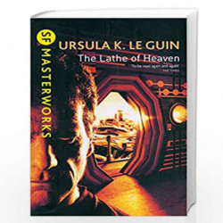 The Lathe Of Heaven (S.F. Masterworks) by Ursula K. Le Guin Book-9781857989519