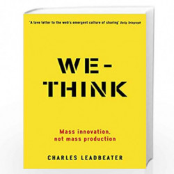 We-Think: Mass innovation, not mass production by Charles Webster Leadbeater Book-9781861978370
