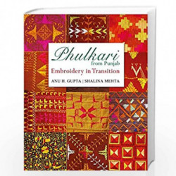 Phulkari From Punjab: Embroidery in Transition by Rebecca Serle Book-9781911630180