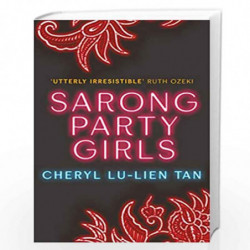 Sarong Party Girls by Cheryl Lu-Lien Tan Book-9781911630302