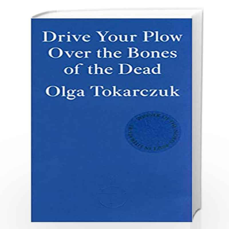 Drive Your Plow Over the Bones of the Dead by Olga Tokarczuk Book-9781913097257