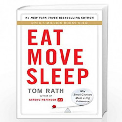 Eat Move Sleep: Why Small Choices Make a Big Difference by RATH TOM Book-9781939714022