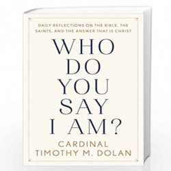 Who Do You Say I Am? by Dolan, Timothy M. Book-9781984826725