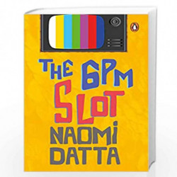 The 6 PM Slot by Naomi Dutta Book-9788184001709