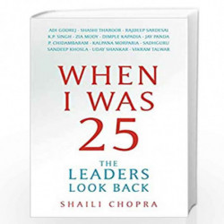 When I Was 25: The Leaders Look Back by Chopra Shaili Book-9788184004472