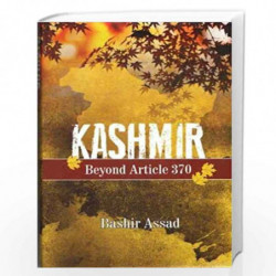 Kashmir: Beyond Article 3701 by BASHIR Book-9788194283799