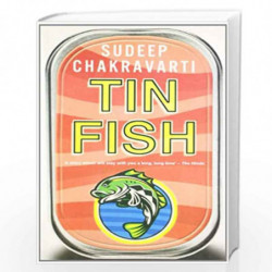 Tin Fish by SHAKRAVARTI, SUDEEP Book-9789350291764