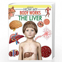 The Liver (How My Body Works) by Dreamland Publications Book-9789350894804