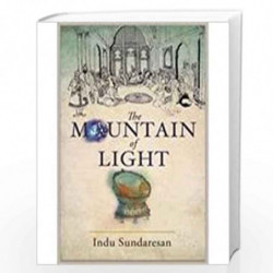 The Mountain of Light by Sundaresan, Indu Book-9789351160915