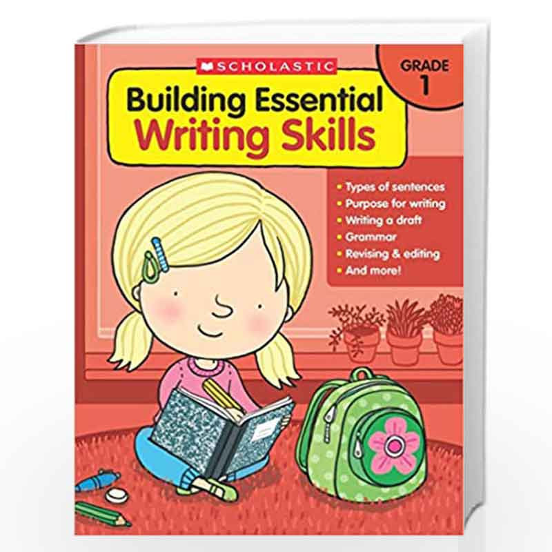 Building Essential Writing Skills: Grade 1 by Scholastic Book-9789352753161