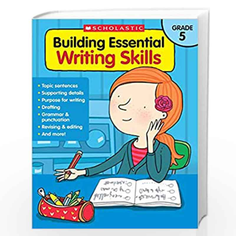 Building Essential Writing Skills: Grade 5 by Scholastic Book-9789352753208
