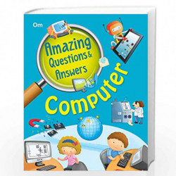 Encyclopedia: Amazing Questions & Answers Computer by OM BOOKS EDITORIAL TEAM Book-9789352766529