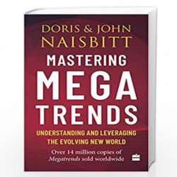 Mastering Megatrends: Understanding and Leveraging the Evolving New World by John Naisbitt Book-9789352777594