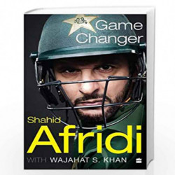Game Changer by Shahid Afridi with Wajahat S. Khan Book-9789353026714