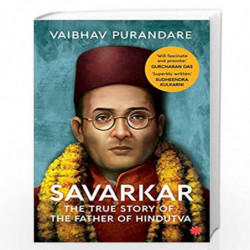 Savarkar : The True Story of the Father of Hindutva by VAIBHAV PURANDARE Book-9789353450526