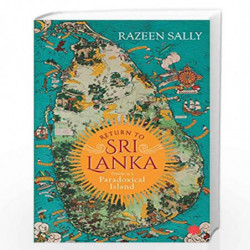 Return to Sri Lanka : Travels in a Paradoxical Island by Razeen Sally Book-9789353450601