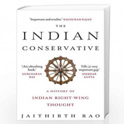 The Indian Conservative : A History of Indian Right-Wing Thought by Jaithirth Rao Book-9789353450625