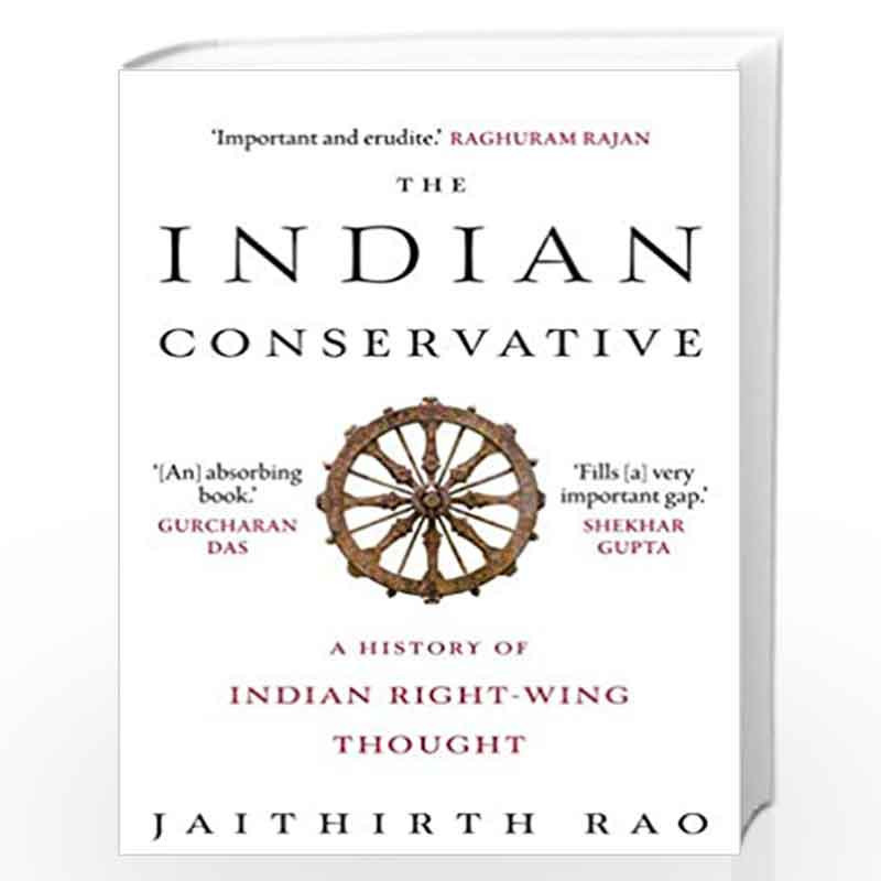 The Indian Conservative : A History of Indian Right-Wing Thought by Jaithirth Rao Book-9789353450625