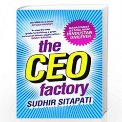 THE CEO FACTORY : Management Lessons from Hindustan Unilever by Sudhir Sitapati Book-9789353450847