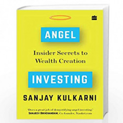 Angel Investing: Insider Secrets to Wealth Creation by Sanjay Kulkarni Book-9789353570255