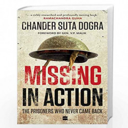 Missing in Action: The Prisoners Who Never Came Back by CHANDER SUTA DOGRA Book-9789353572853