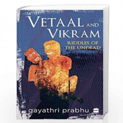 Vetaal and Vikram: Riddles of the Undead by Gayathri Prabhu Book-9789353573393