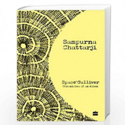 Space Gulliver: Chronicles of an Alien by Sampurna Chattarji Book-9789353576066