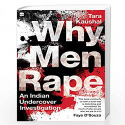 Why Men Rape: An Indian Undercover Investigation by Tara Kaushal Book-9789353577278