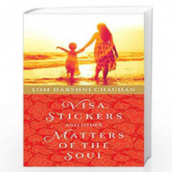 Visa, Stickers and Other Matters of the Soul by Chauhan, Lom Harshni Book-9789382616405