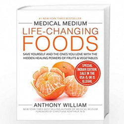 Medical Medium LifeChanging Foods:: Save Yourself and the Ones You Love with the Hidden Healing Powers of Fruits & Vegetables by