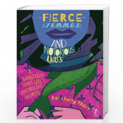 Fierce Femmes and Notorious Liars by Thom, Kai Cheng Book-9789385932649