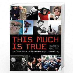 This Much is True: 14 Directors on Documentary Filmmaking by James Quinn Book-9789386826794
