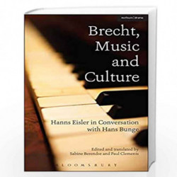 Brecht, Music and Culture: Hanns Eisler in Conversation with Hans Bunge by HANS BUNGE Book-9789387863545