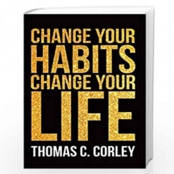 Change your Habits, Change your Life by Thomas C. Corley Book-9789388247139