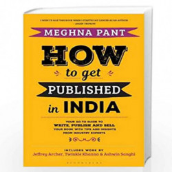 How to Get Published in India: Your go-to guide to write, publish and sell your book with tips and insights from industry expert