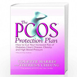 The Pcos Protection Plan: How To Cut Your Increased Risk Of Diabetes, Heart Disease, Obesity, And High Blood Pressure by Colette