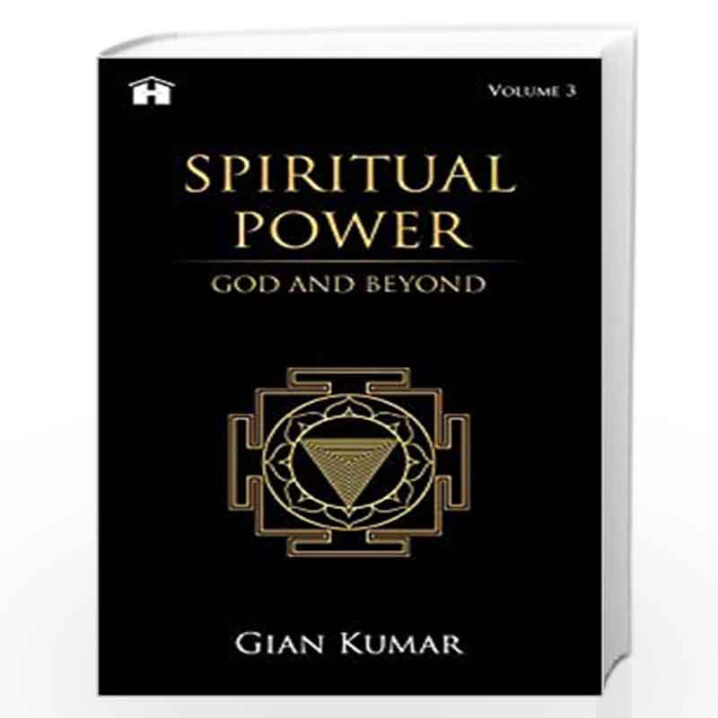 Spiritual Power: God and Beyond - Volume 3 by Gian Kumar Book-9789388302135
