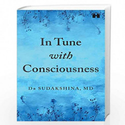 In Tune with Consciousness by Dr. Sudakshima N Book-9789388302159