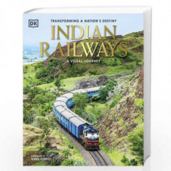 Indian Railways- A Visual Journey: Transforming a Nations Destiny by DK Book-9789388372060