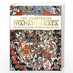 The Illustrated Mahabharata: The definitive guide to Indias greatest epic by NA Book-9789388372343