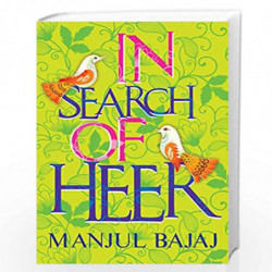 In Search of Heer by Manjul Bajaj Book-9789388689779