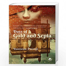 Days of Gold and Sepia by Yasmeen Premji Book-9789388754385